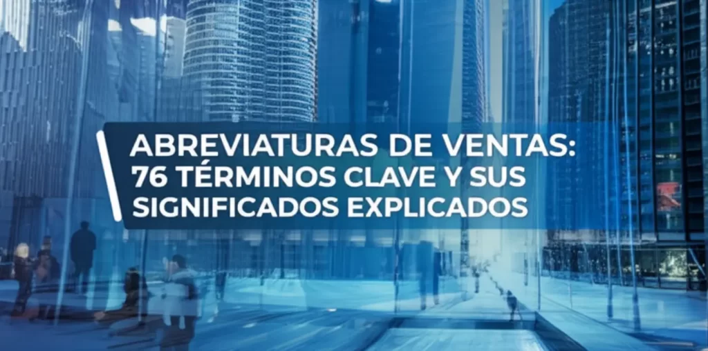 Abreviaturas de Ventas: 76 Términos Clave y sus Significados Explicados